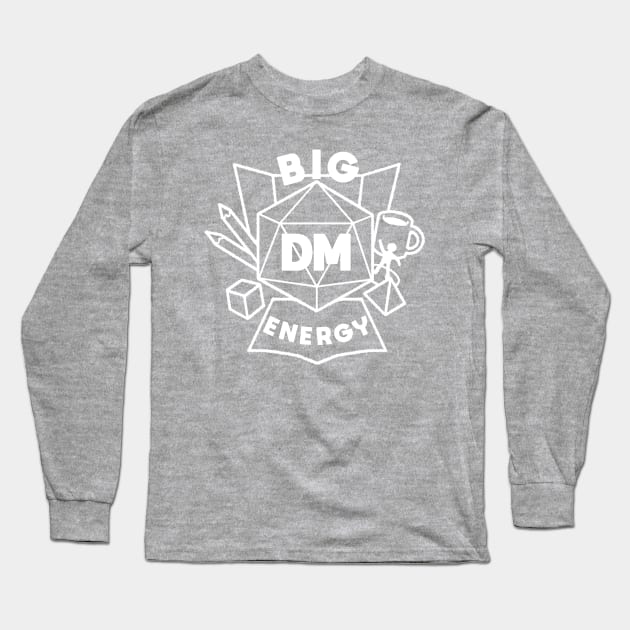 Big DM Energy - White Long Sleeve T-Shirt by ThanksAvandra